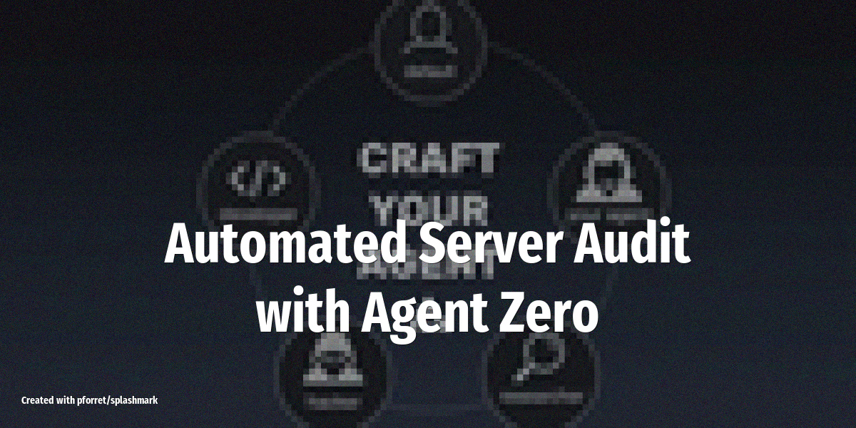 Automated Server Audit with Agent Zero