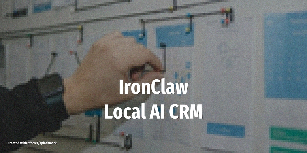 IronClaw: Local AI CRM for Lead Enrichment and Outreach